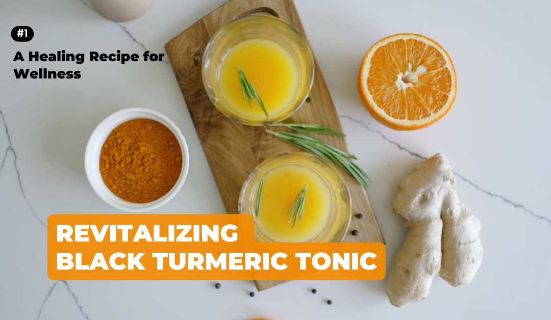 Revitalizing Black Turmeric Tonic: A Healing Recipe for Wellness